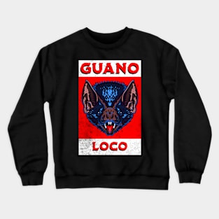 Guano Loco Poster Crewneck Sweatshirt